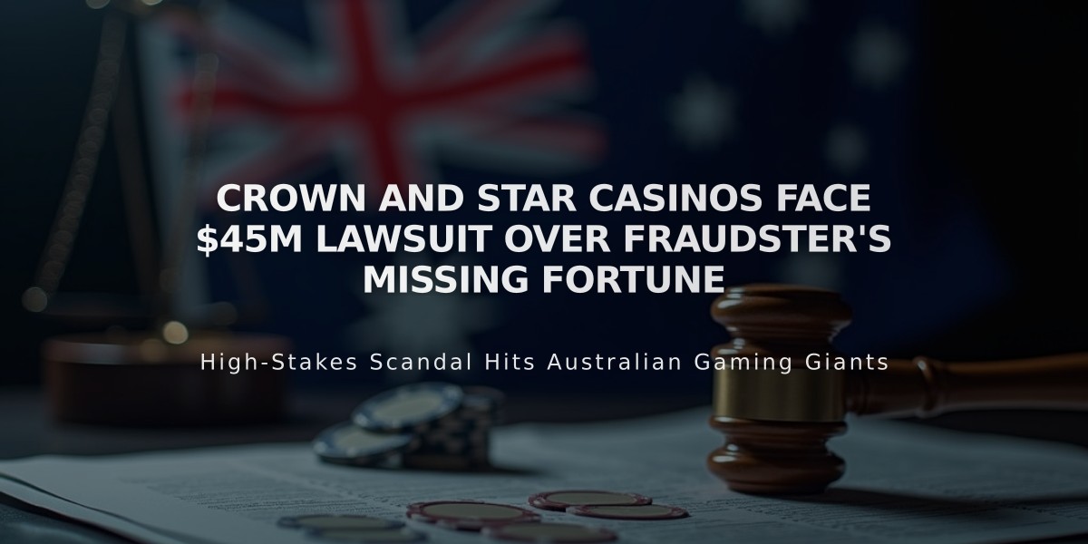 Crown and Star Casinos Face $45M Lawsuit Over Fraudster's Missing Fortune