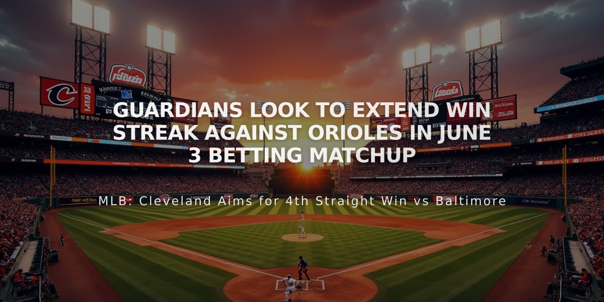 Guardians Look to Extend Win Streak Against Orioles in June 3 Betting Matchup