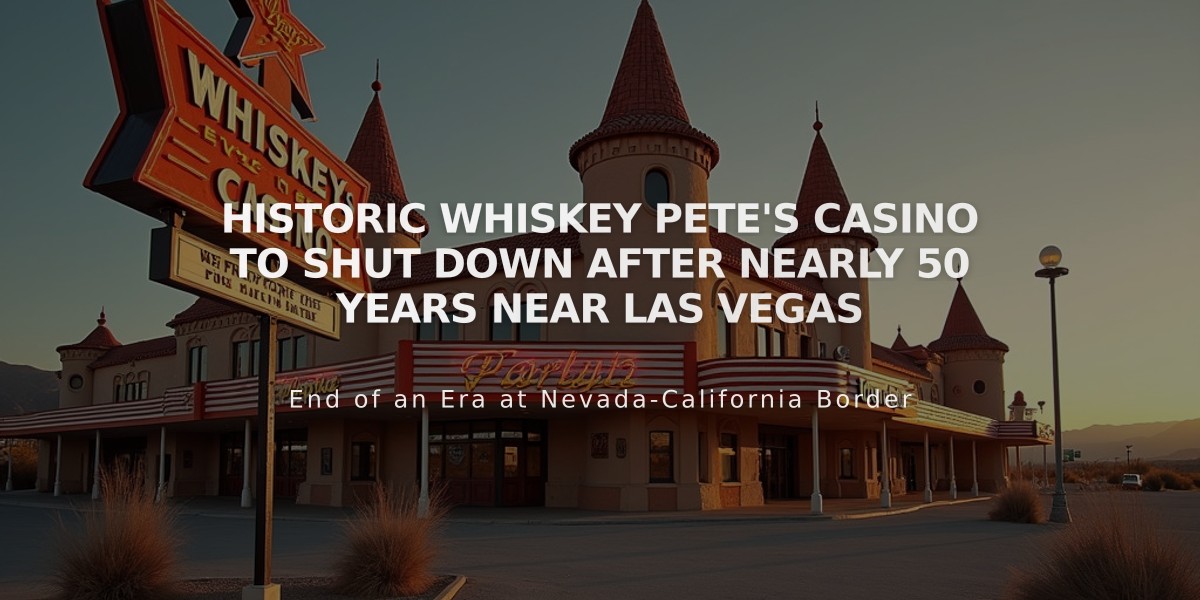 Historic Whiskey Pete's Casino to Shut Down After Nearly 50 Years Near Las Vegas