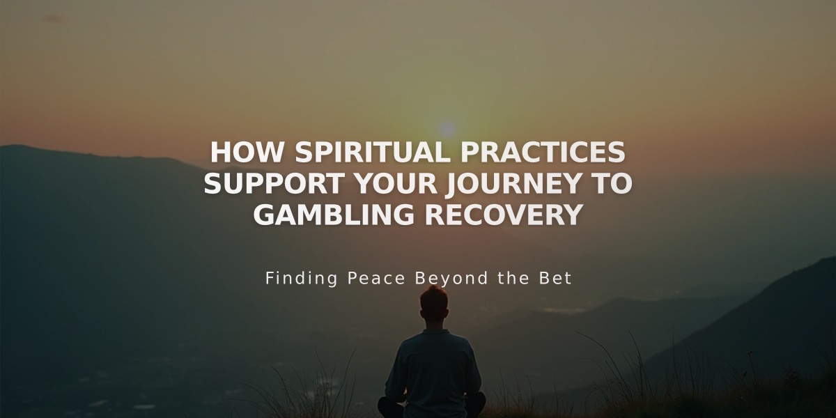 How Spiritual Practices Support Your Journey to Gambling Recovery