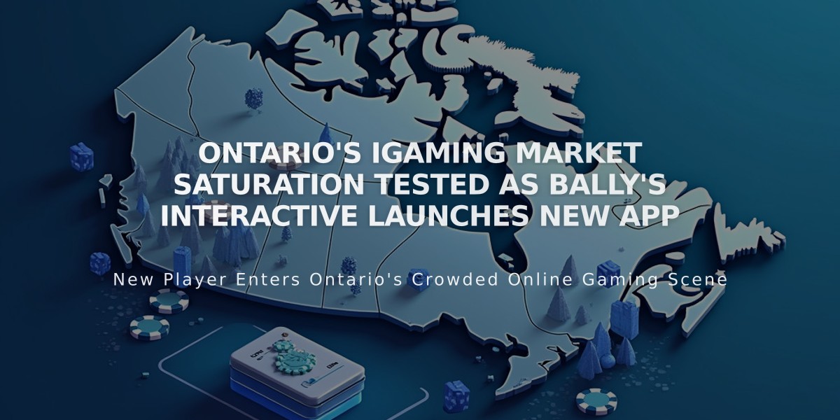 Ontario's iGaming Market Saturation Tested as Bally's Interactive Launches New App