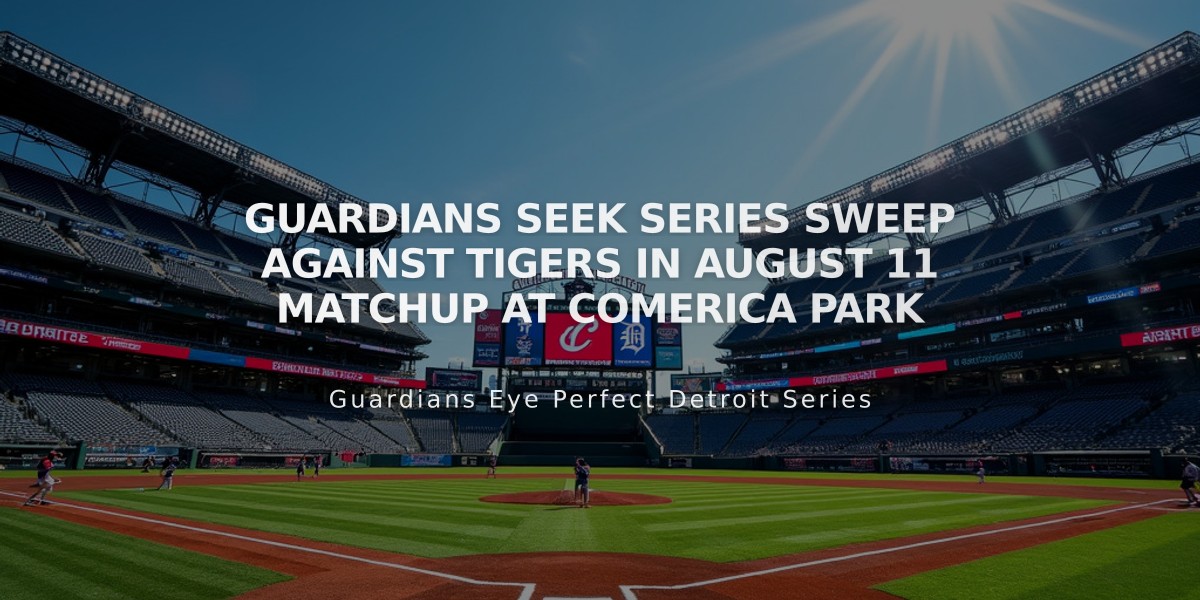 Guardians Seek Series Sweep Against Tigers in August 11 Matchup at Comerica Park