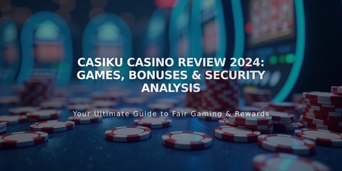 Casiku Casino Review 2024: Games, Bonuses & Security Analysis