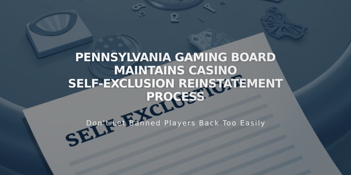 Pennsylvania Gaming Board Maintains Casino Self-Exclusion Reinstatement Process