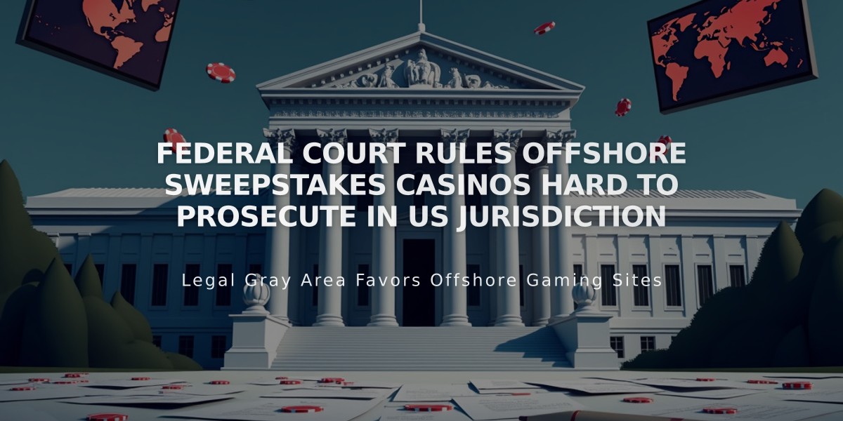 Federal Court Rules Offshore Sweepstakes Casinos Hard to Prosecute in US Jurisdiction