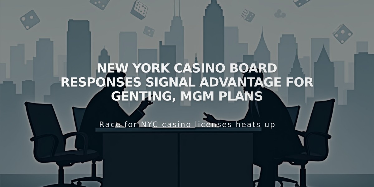 New York Casino Board Responses Signal Advantage for Genting, MGM Plans