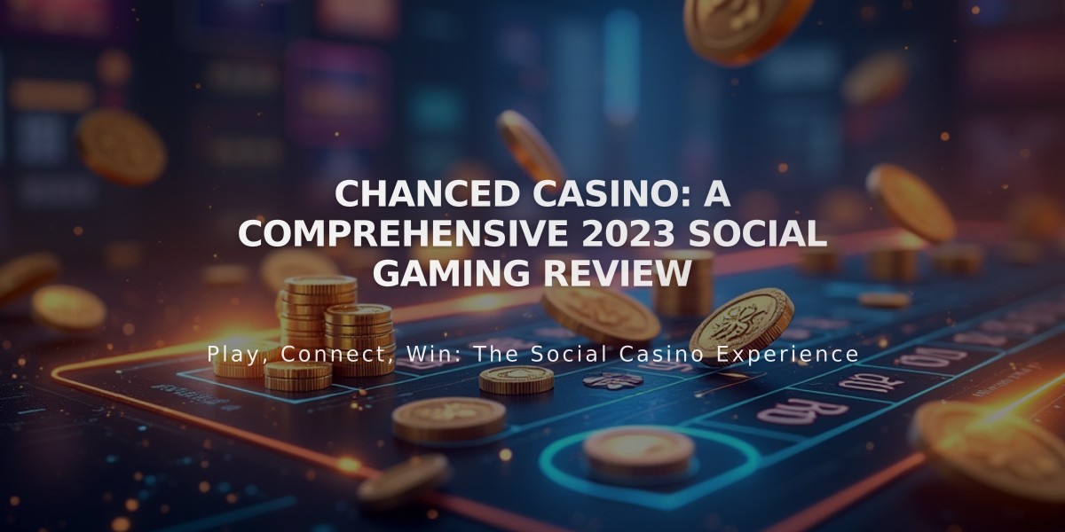 Chanced Casino: A Comprehensive 2023 Social Gaming Review