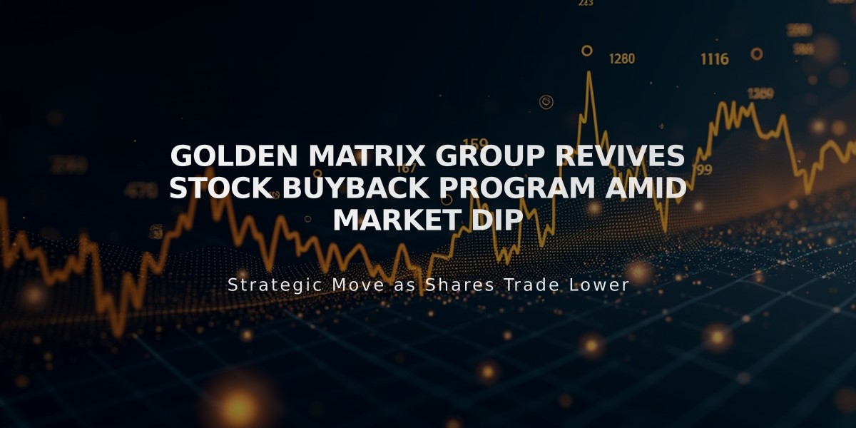 Golden Matrix Group Revives Stock Buyback Program Amid Market Dip