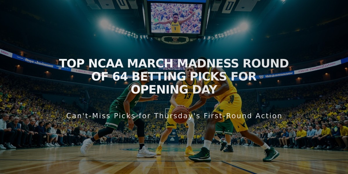 Top NCAA March Madness Round of 64 Betting Picks for Opening Day