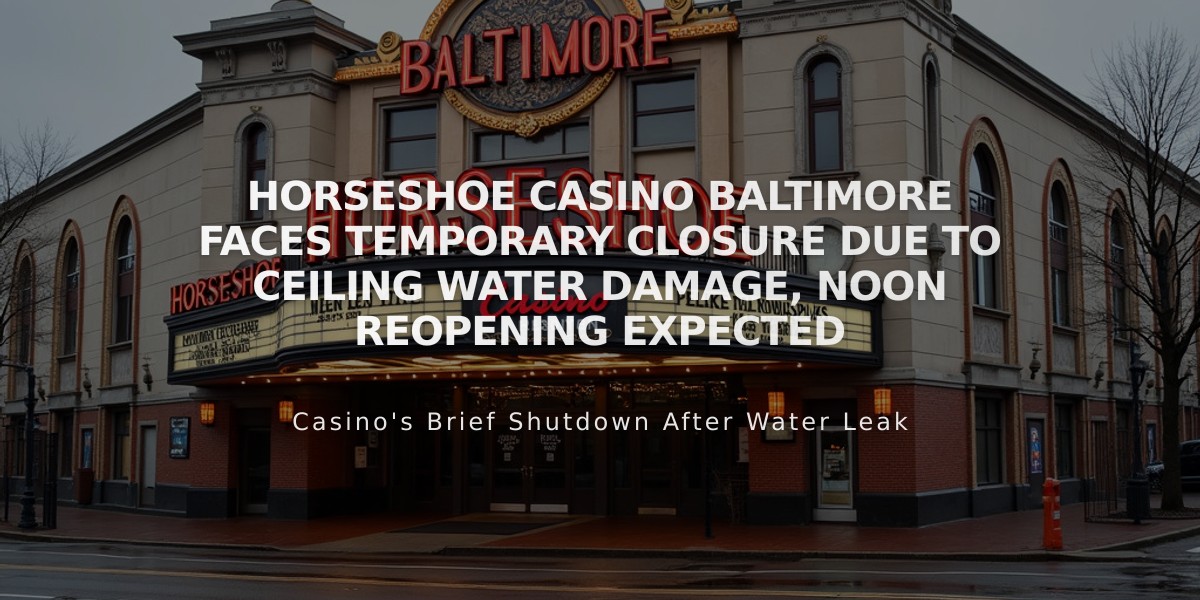 Horseshoe Casino Baltimore Faces Temporary Closure Due to Ceiling Water Damage, Noon Reopening Expected