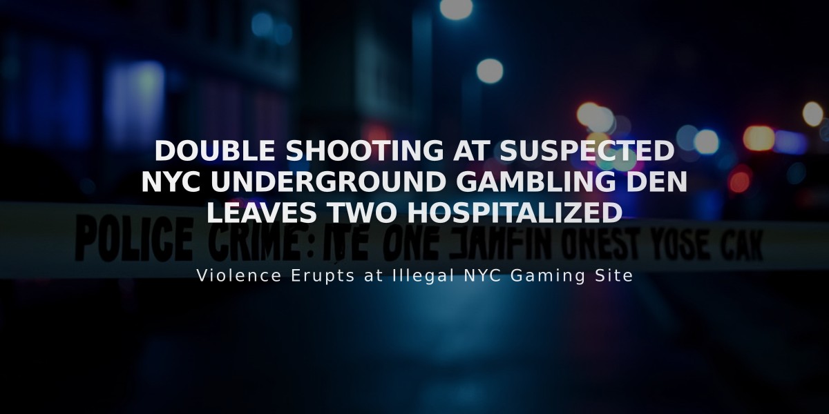 Double Shooting at Suspected NYC Underground Gambling Den Leaves Two Hospitalized