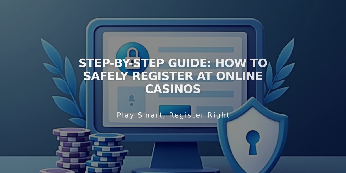 Step-by-Step Guide: How to Safely Register at Online Casinos