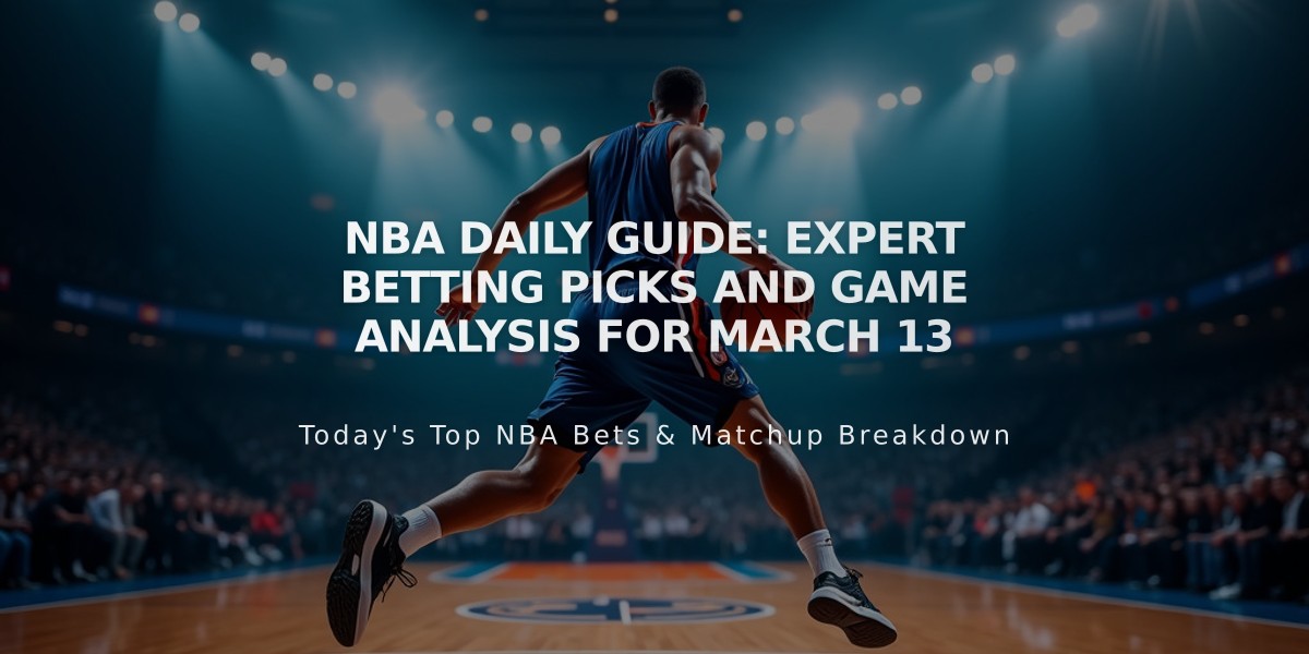 NBA Daily Guide: Expert Betting Picks and Game Analysis for March 13