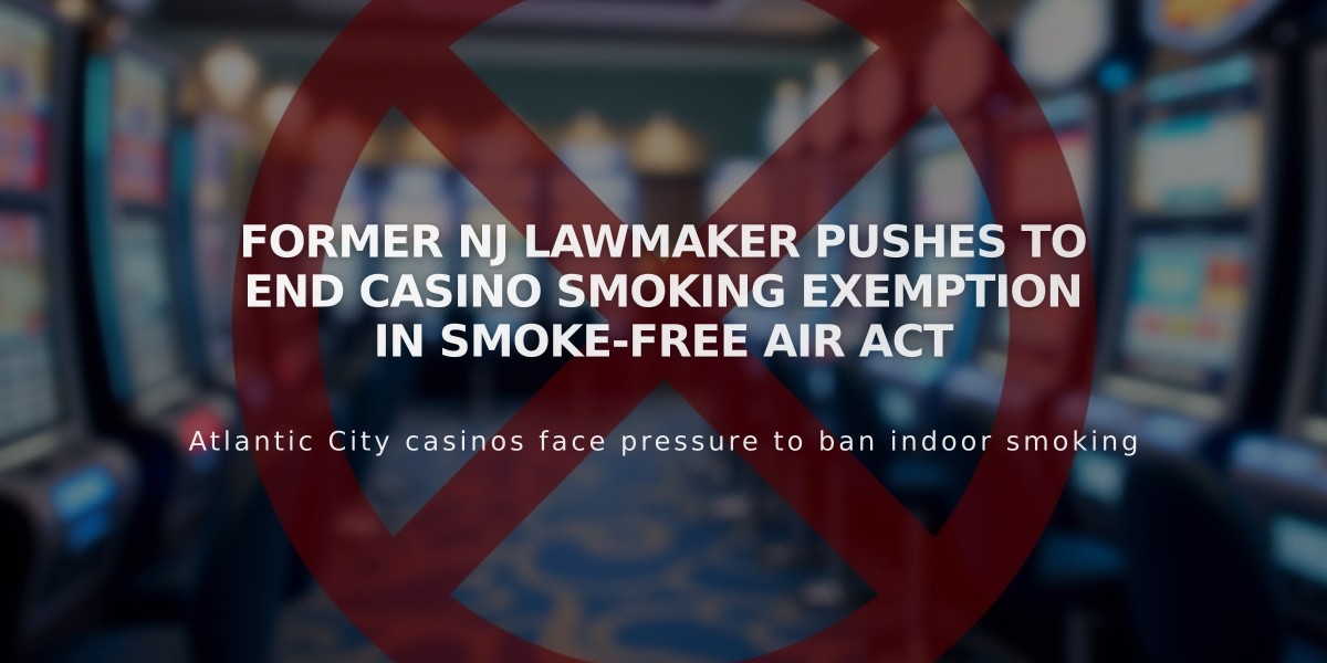 Former NJ Lawmaker Pushes to End Casino Smoking Exemption in Smoke-Free Air Act