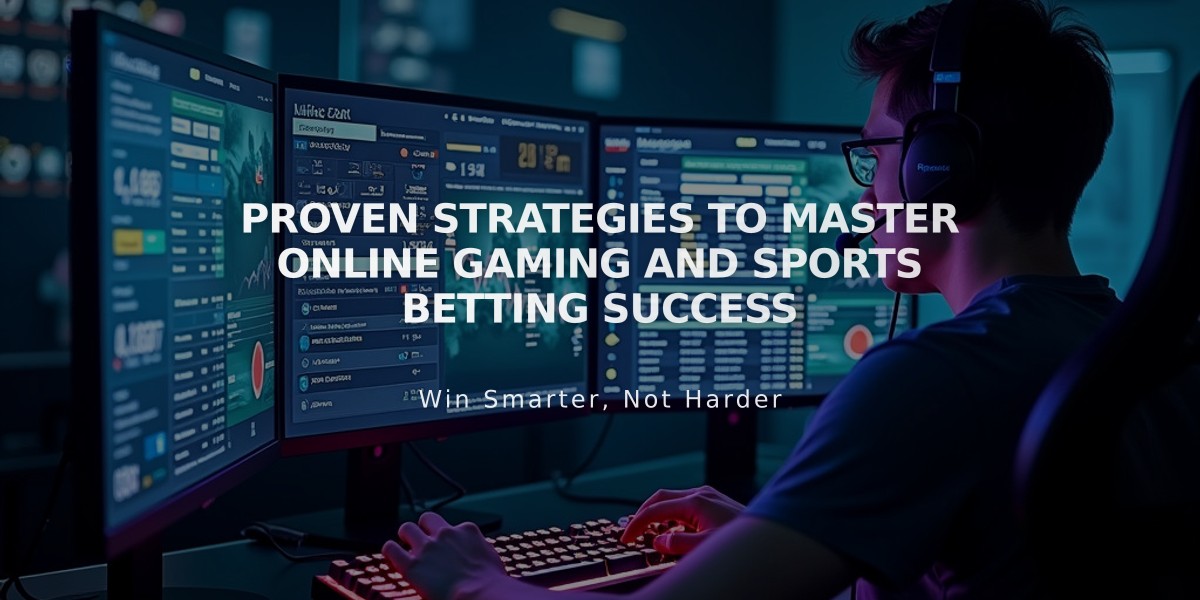 Proven Strategies to Master Online Gaming and Sports Betting Success