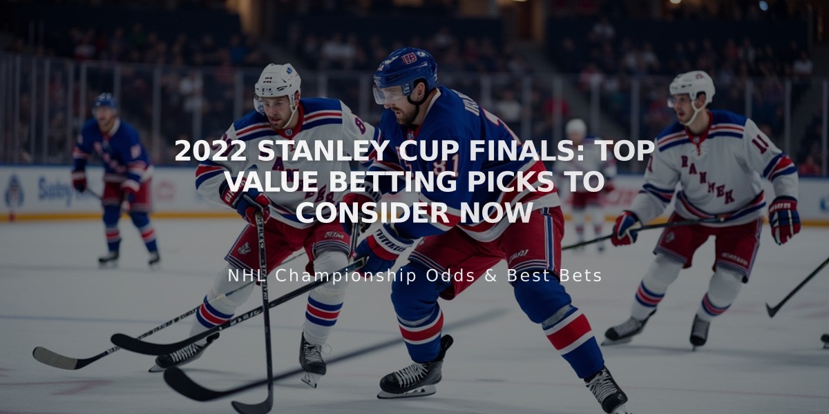 2022 Stanley Cup Finals: Top Value Betting Picks to Consider Now