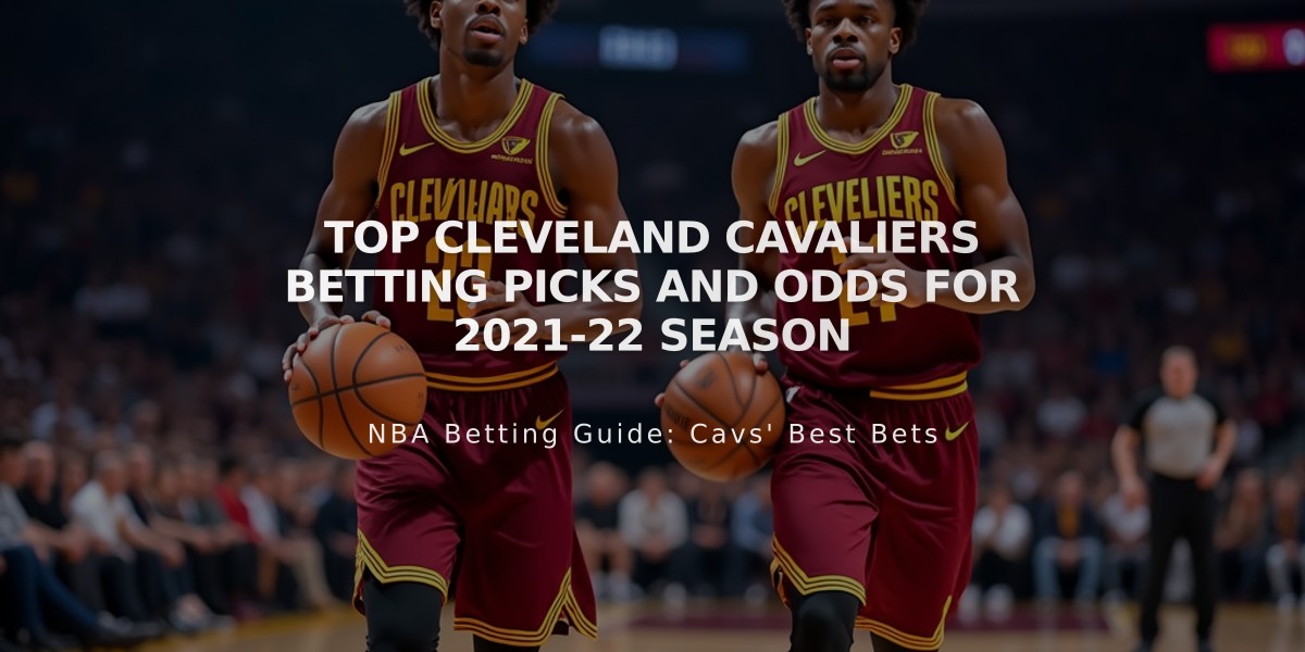 Top Cleveland Cavaliers Betting Picks and Odds for 2021-22 Season