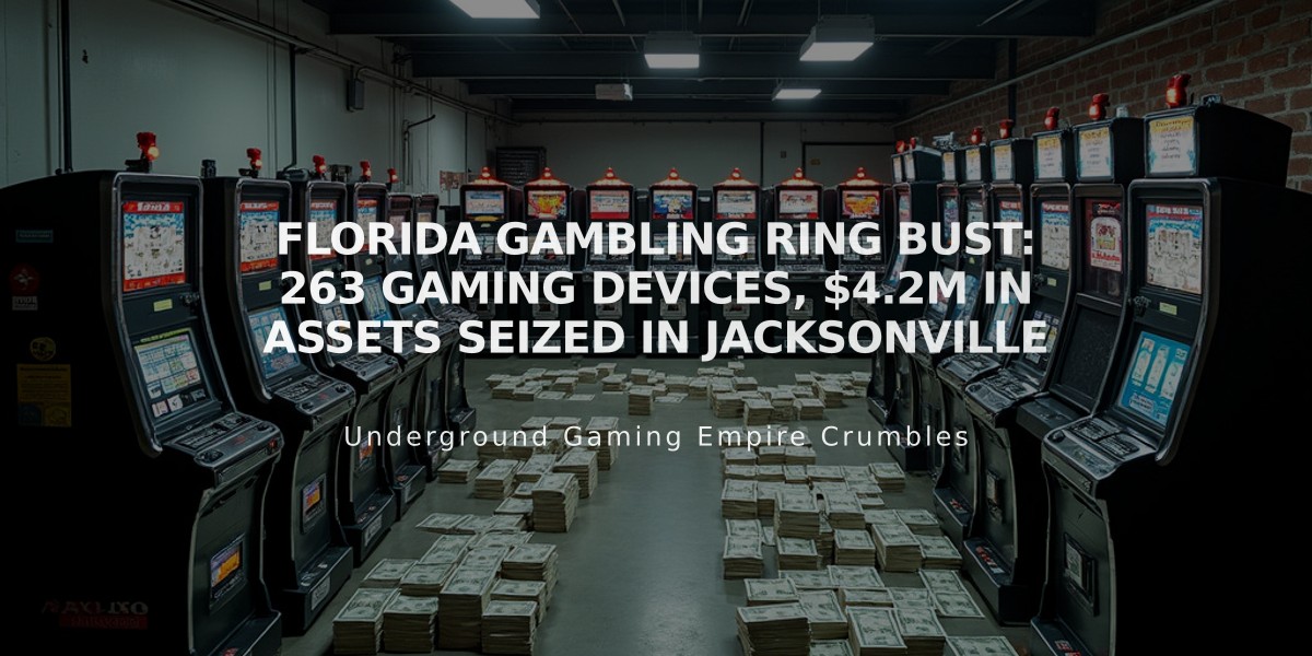 Florida Gambling Ring Bust: 263 Gaming Devices, $4.2M in Assets Seized in Jacksonville