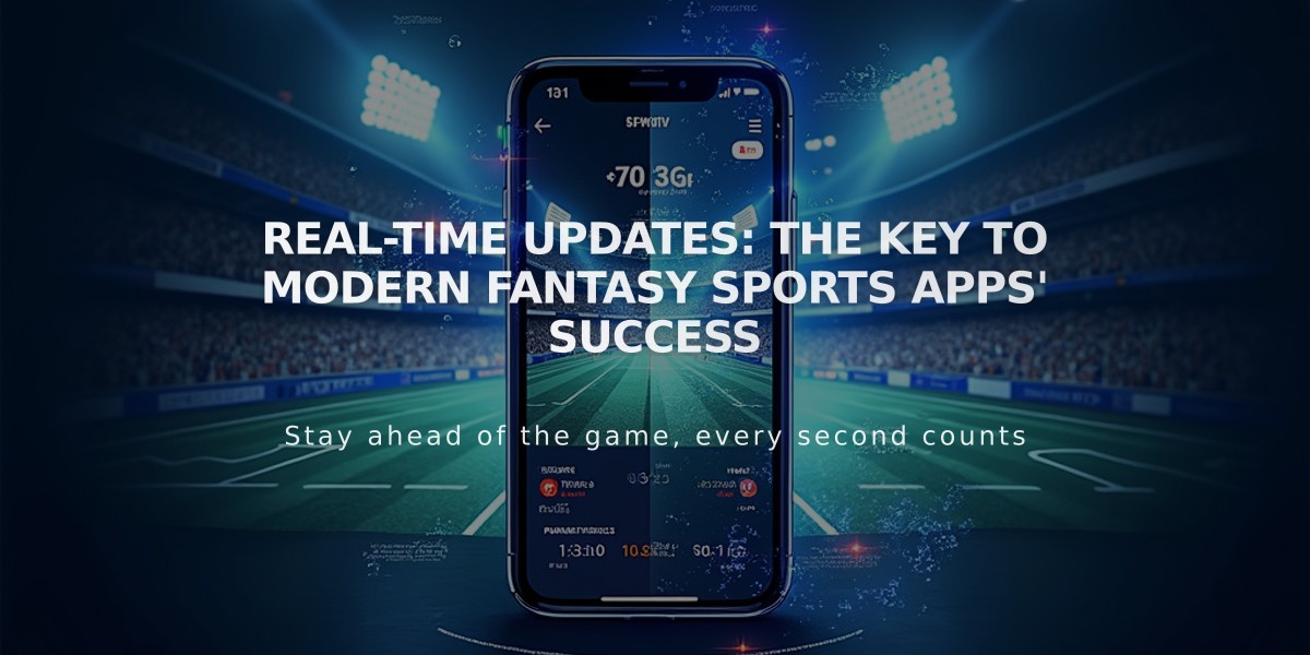 Real-Time Updates: The Key to Modern Fantasy Sports Apps' Success