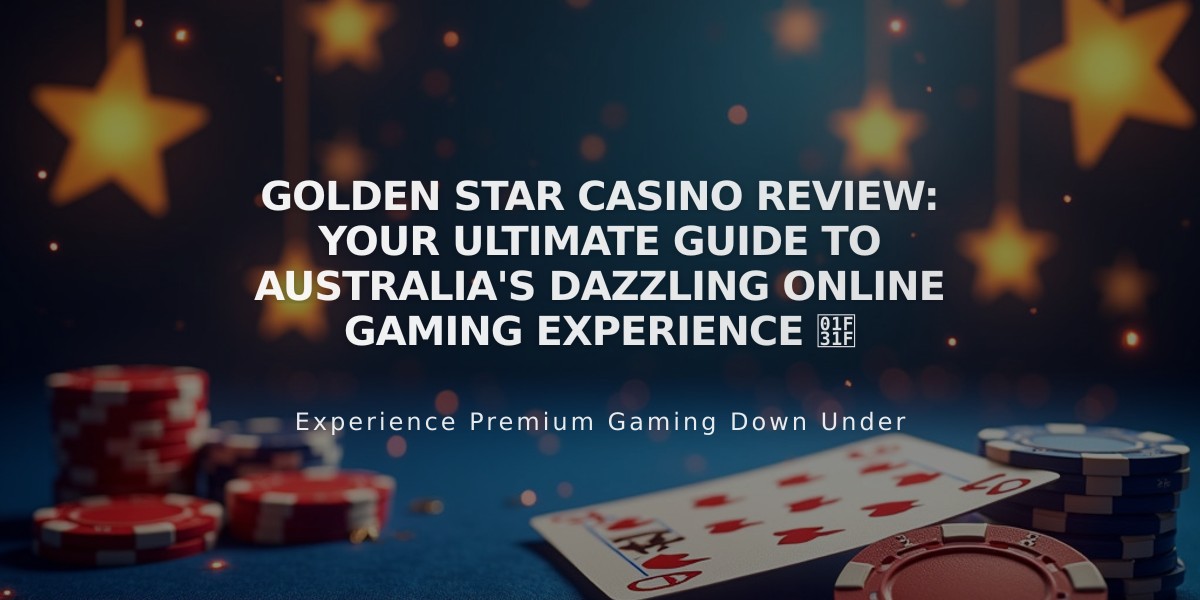 Golden Star Casino Review: Your Ultimate Guide to Australia's Dazzling Online Gaming Experience 🌟