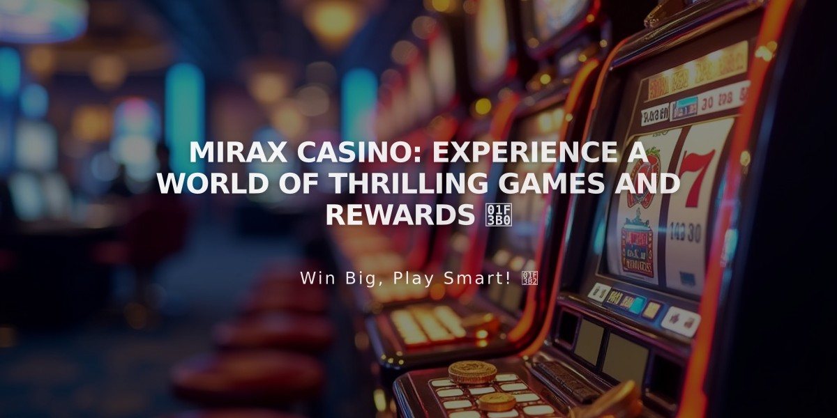 Mirax Casino: Experience a World of Thrilling Games and Rewards 🎰