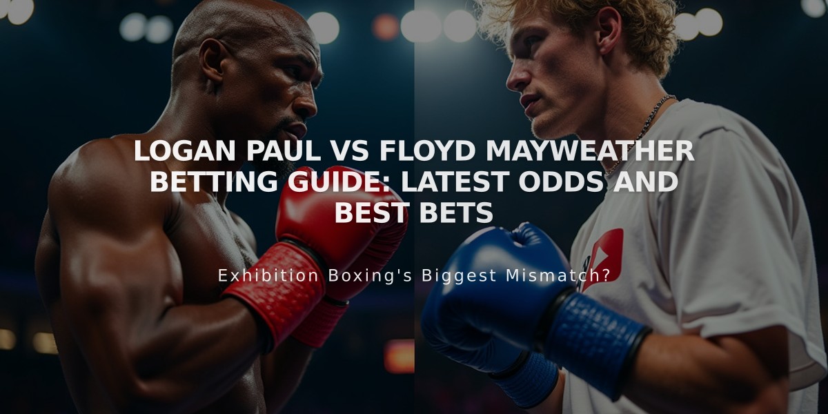 Logan Paul vs Floyd Mayweather Betting Guide: Latest Odds and Best Bets