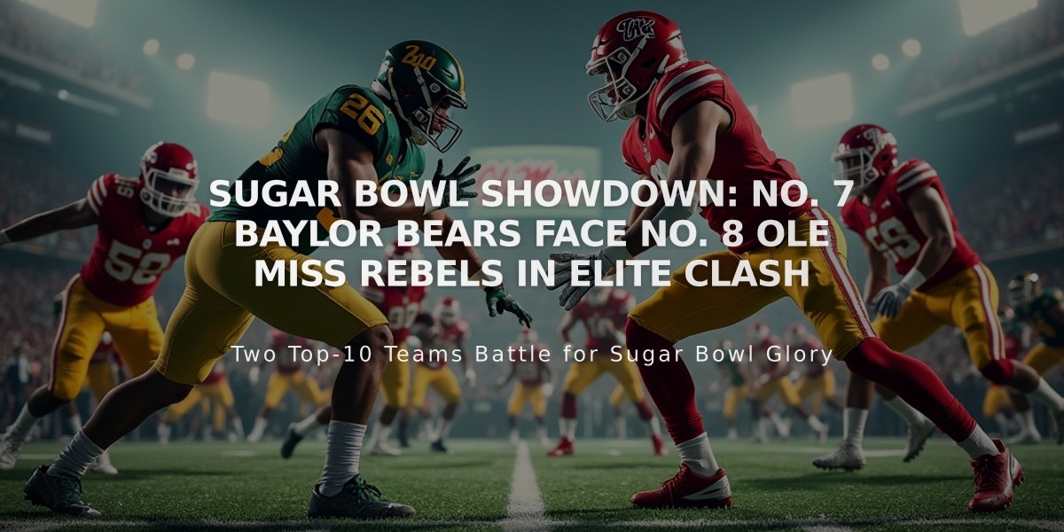 Sugar Bowl Showdown: No. 7 Baylor Bears Face No. 8 Ole Miss Rebels in Elite Clash