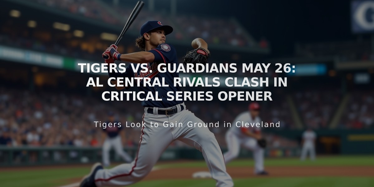 Tigers vs. Guardians May 26: AL Central Rivals Clash in Critical Series Opener