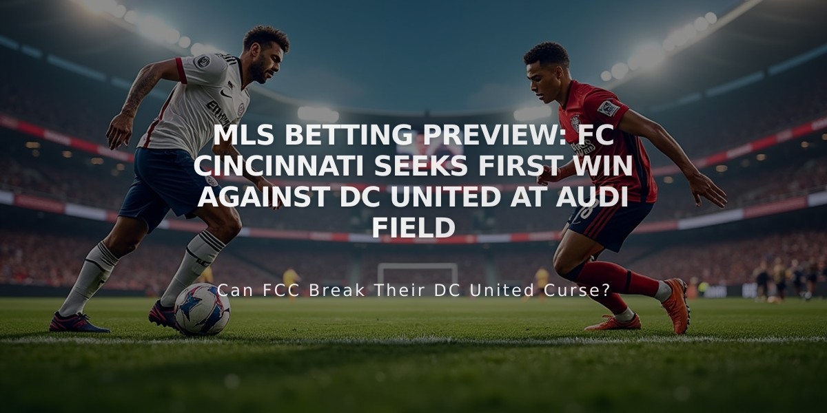 MLS Betting Preview: FC Cincinnati Seeks First Win Against DC United at Audi Field