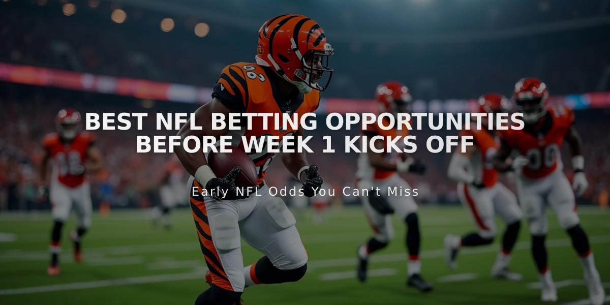 Best NFL Betting Opportunities Before Week 1 Kicks Off