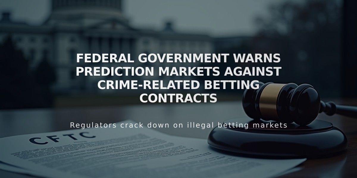 Federal Government Warns Prediction Markets Against Crime-Related Betting Contracts