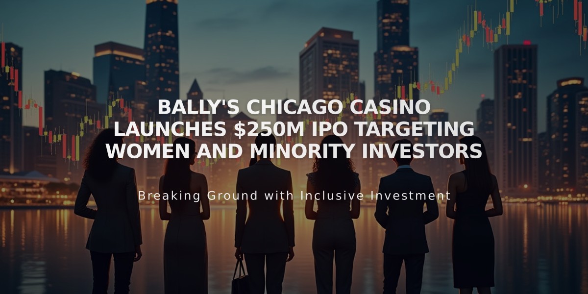 Bally's Chicago Casino Launches $250M IPO Targeting Women and Minority Investors