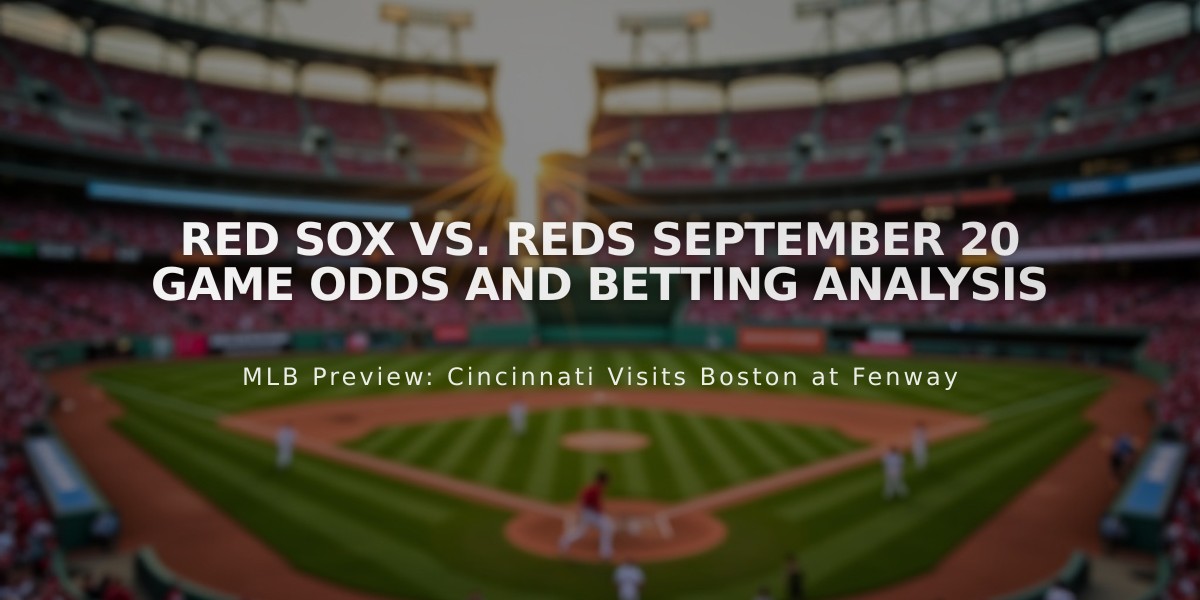 Red Sox vs. Reds September 20 Game Odds and Betting Analysis