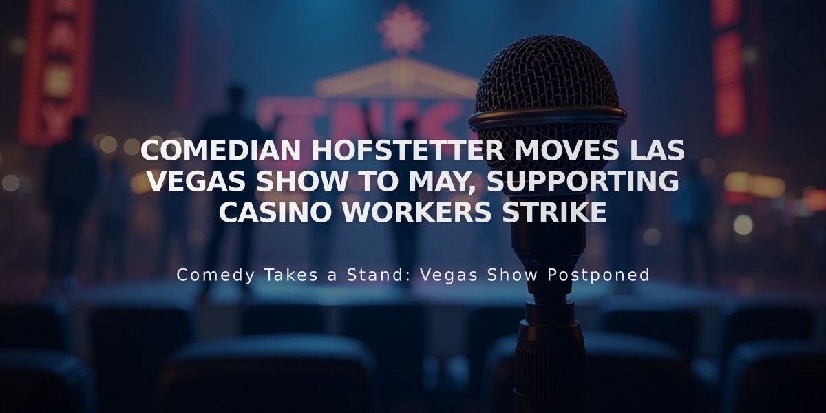 Comedian Hofstetter Moves Las Vegas Show to May, Supporting Casino Workers Strike