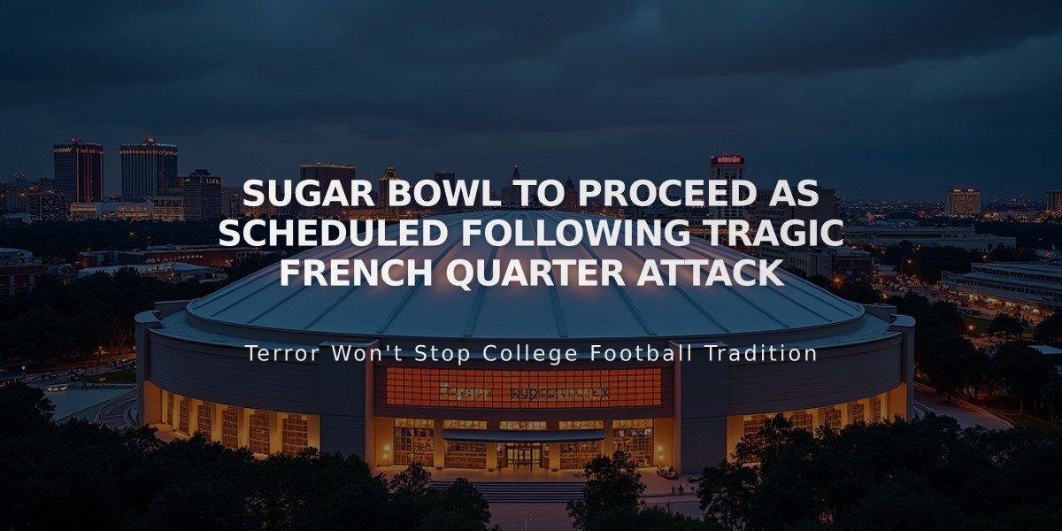 Sugar Bowl to Proceed as Scheduled Following Tragic French Quarter Attack