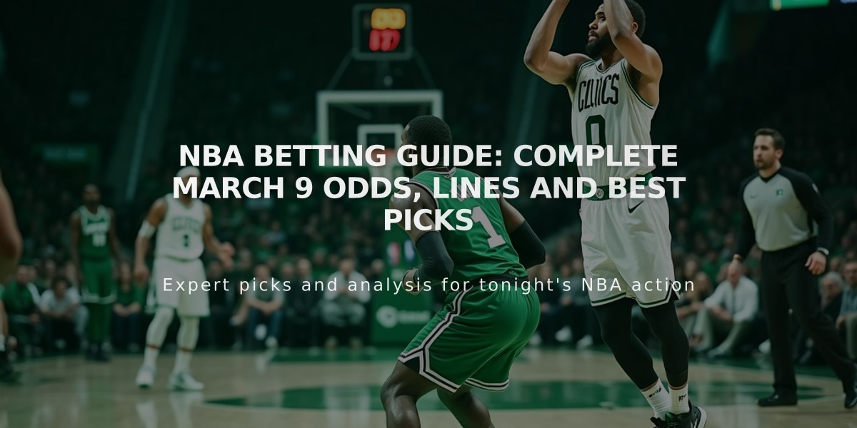 NBA Betting Guide: Complete March 9 Odds, Lines and Best Picks