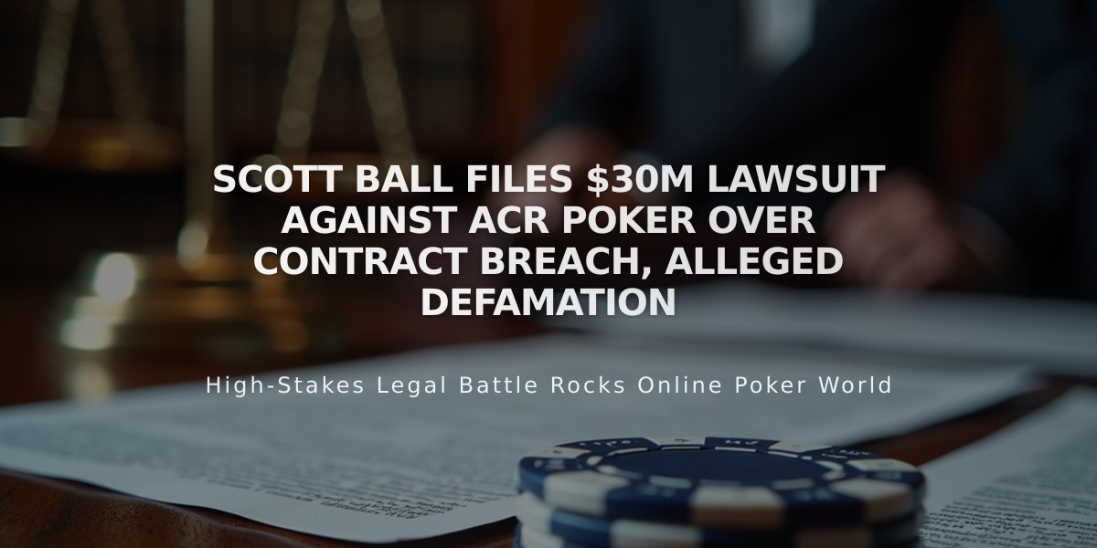 Scott Ball Files $30M Lawsuit Against ACR Poker Over Contract Breach, Alleged Defamation