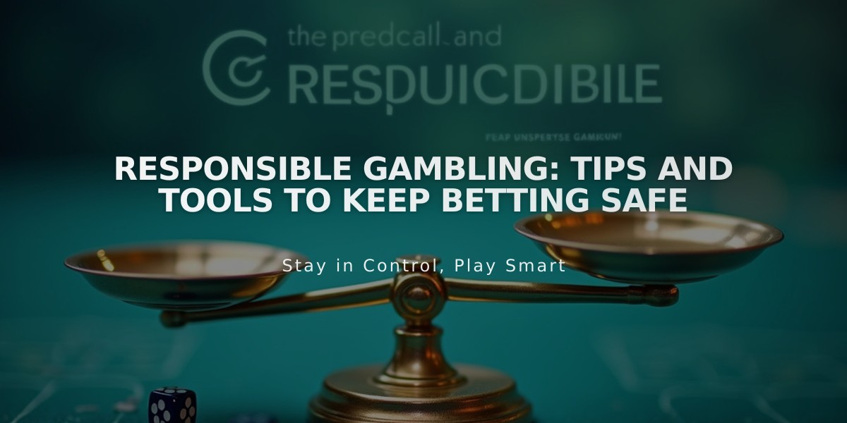 Responsible Gambling: Tips and Tools to Keep Betting Safe