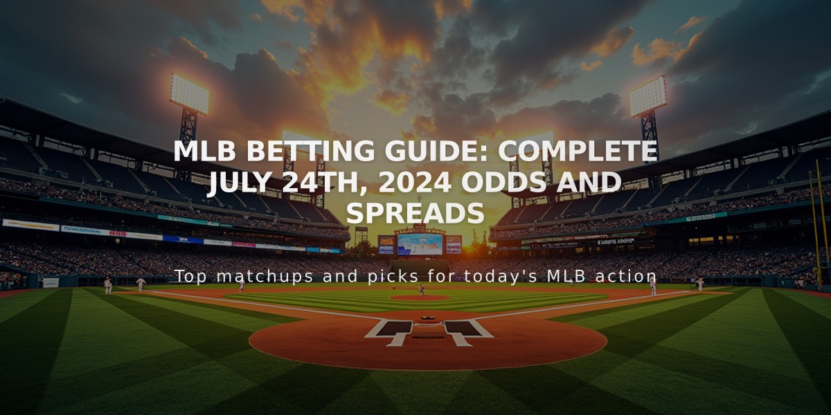 MLB Betting Guide: Complete July 24th, 2024 Odds and Spreads