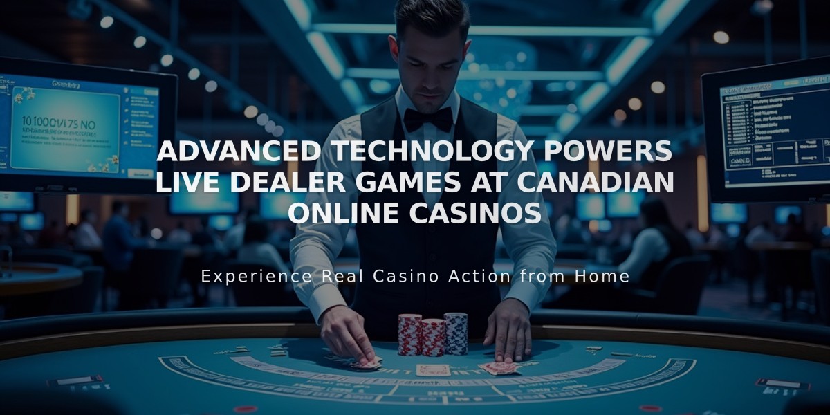 Advanced Technology Powers Live Dealer Games at Canadian Online Casinos