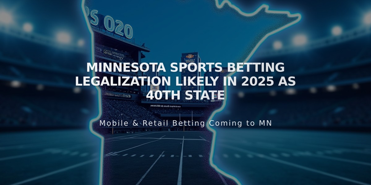 Minnesota Sports Betting Legalization Likely in 2025 as 40th State