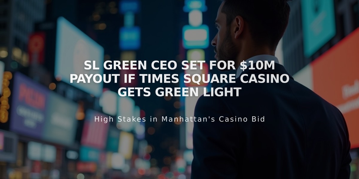 SL Green CEO Set for $10M Payout if Times Square Casino Gets Green Light