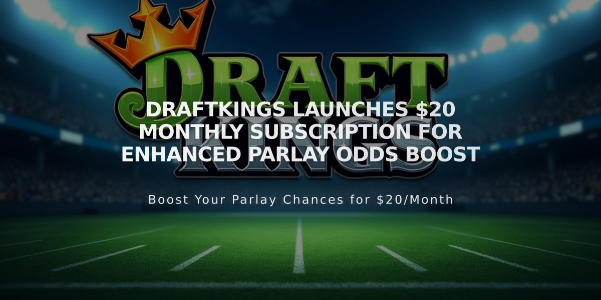 DraftKings Launches $20 Monthly Subscription for Enhanced Parlay Odds Boost