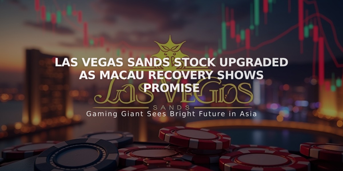 Las Vegas Sands Stock Upgraded as Macau Recovery Shows Promise