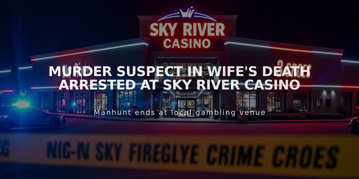 Murder Suspect in Wife's Death Arrested at Sky River Casino