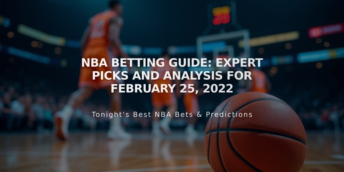 NBA Betting Guide: Expert Picks and Analysis for February 25, 2022