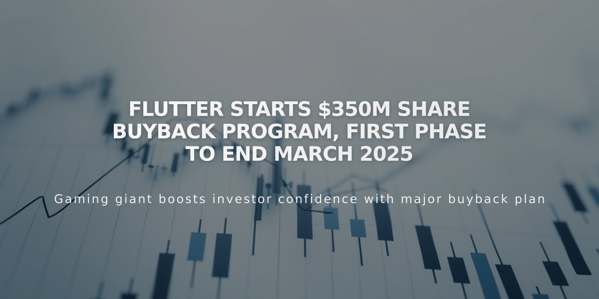 Flutter Starts $350M Share Buyback Program, First Phase to End March 2025