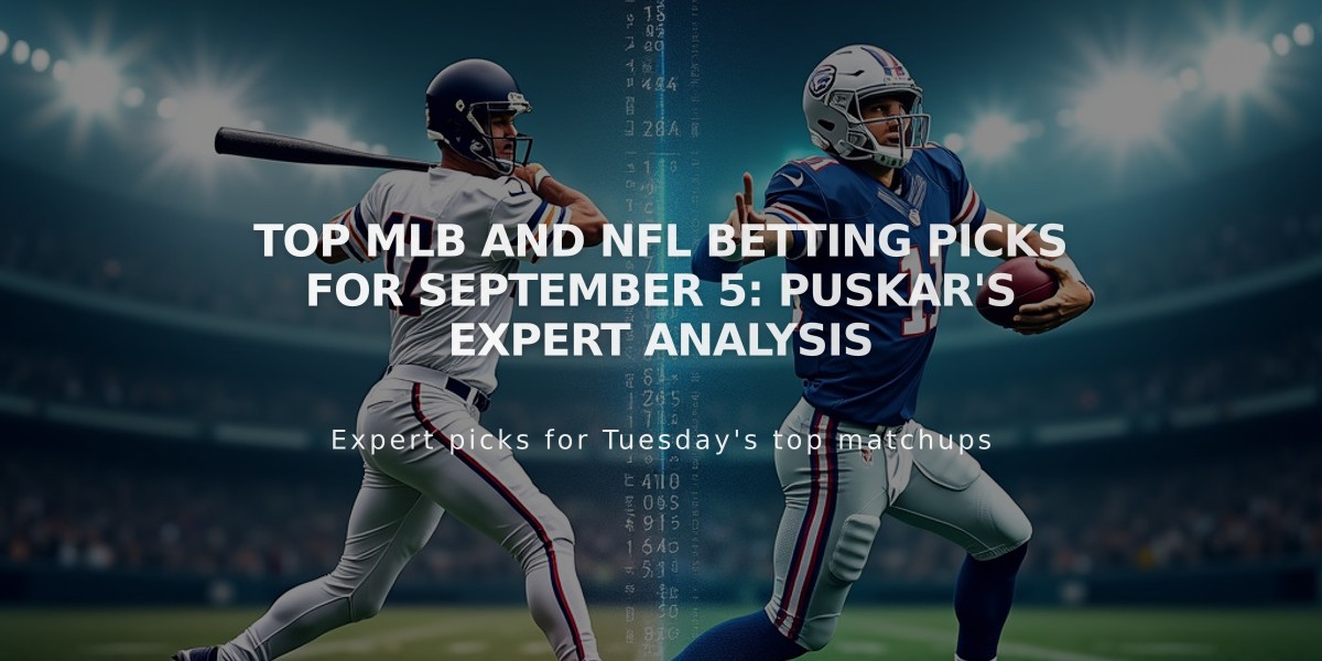 Top MLB and NFL Betting Picks for September 5: Puskar's Expert Analysis