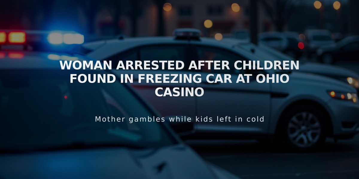 Woman Arrested After Children Found in Freezing Car at Ohio Casino