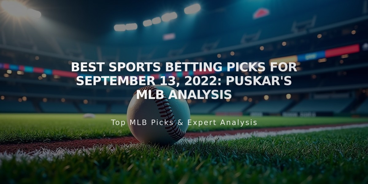 Best Sports Betting Picks for September 13, 2022: Puskar's MLB Analysis